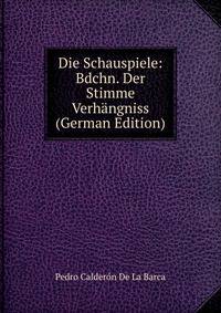 Die Schauspiele: Bdchn. Der Stimme Verhangniss (German Edition)