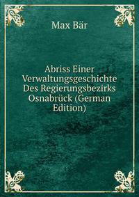 Abriss Einer Verwaltungsgeschichte Des Regierungsbezirks Osnabruck (German Edition)