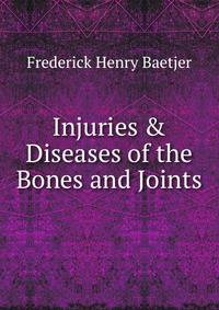 Injuries &amp; Diseases of the Bones and Joints