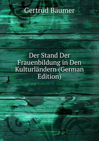 Der Stand Der Frauenbildung in Den Kulturl?ndern (German Edition)