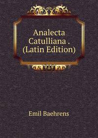Analecta Catulliana . (Latin Edition)