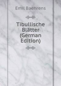 Tibullische Blatter (German Edition)