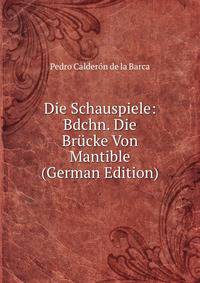 Die Schauspiele: Bdchn. Die Brucke Von Mantible (German Edition)