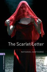 Oxford Bookworms Library: The Scarlet Letter: Level 4: 1400-Word Vocabulary
