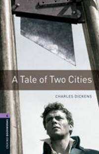 Oxford Bookworms Library 4: A Tale of Two Cities