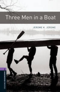 Oxford Bookworms Library 4: Three Men in a Boat