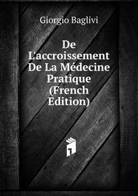 De L'accroissement De La M?decine Pratique (French Edition)