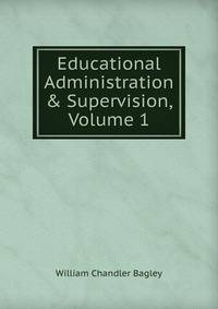 Educational Administration &amp; Supervision, Volume 1