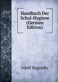 Handbuch Der Schul-Hygiene (German Edition)
