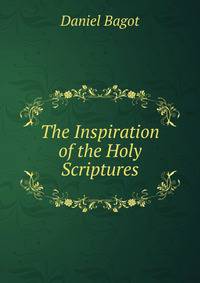 The Inspiration of the Holy Scriptures