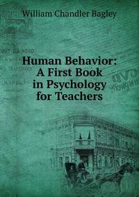Human Behavior: A First Book in Psychology for Teachers