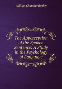 The Apperception of the Spoken Sentence: A Study in the Psychology of Language