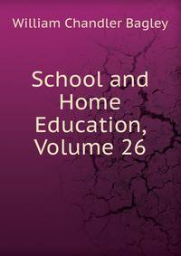 School and Home Education, Volume 26