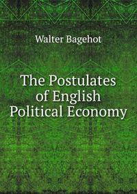 The Postulates of English Political Economy