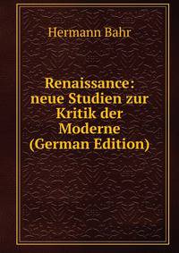 Renaissance: neue Studien zur Kritik der Moderne (German Edition)