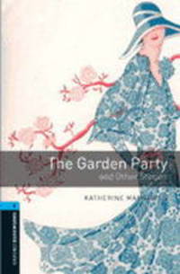 Oxford Bookworms Library 5: The Garden Party and Other Stories