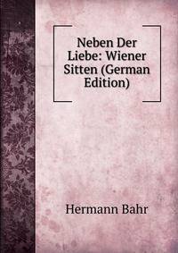 Neben Der Liebe: Wiener Sitten (German Edition)