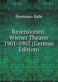 Rezensionen: Wiener Theater 1901-1903 (German Edition)