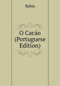 O Cacao (Portuguese Edition)