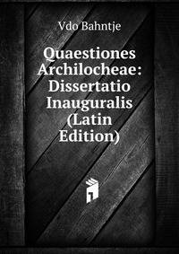 Quaestiones Archilocheae: Dissertatio Inauguralis (Latin Edition)