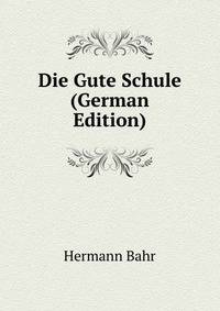Die Gute Schule (German Edition)