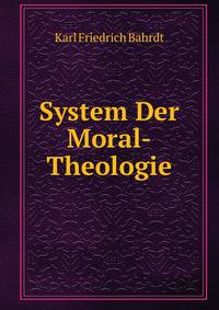 System Der Moral-Theologie