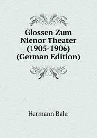 Glossen Zum Nienor Theater (1905-1906) (German Edition)