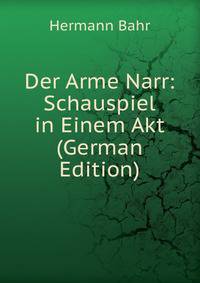 Der Arme Narr: Schauspiel in Einem Akt (German Edition)