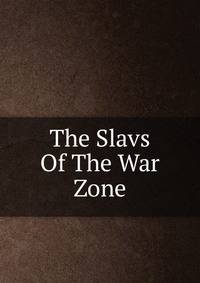 The Slavs Of The War Zone