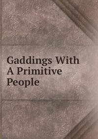 Gaddings With A Primitive People