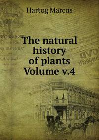 The natural history of plants Volume v.4