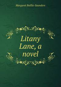 Litany Lane, a novel