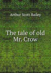 The tale of old Mr. Crow