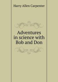 Adventures in science with Bob and Don