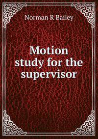 Motion study for the supervisor