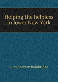 Helping the helpless in lower New York