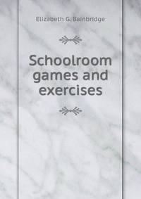 Schoolroom games and exercises