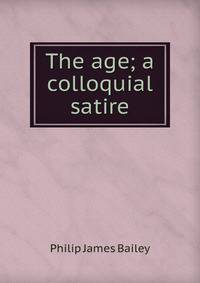 The age; a colloquial satire