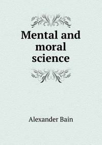 Mental and moral science