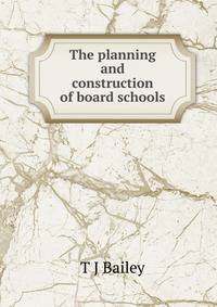 The planning and construction of board schools