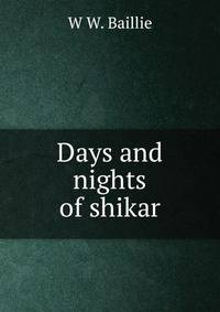 Days and nights of shikar