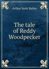 The tale of Reddy Woodpecker