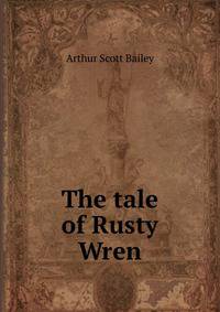 The tale of Rusty Wren