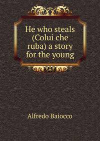 He who steals (Colui che ruba) a story for the young