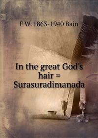 In the great God's hair = Surasuradimanada