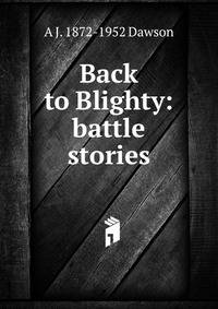 Back to Blighty: battle stories