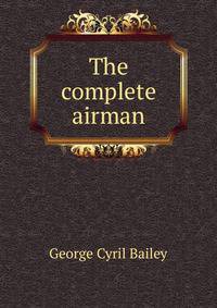 The complete airman