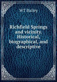 Richfield Springs and vicinity. Historical, biographical, and descriptive