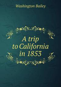 A trip to California in 1853