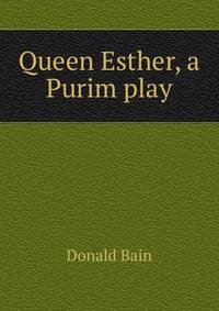 Queen Esther, a Purim play
